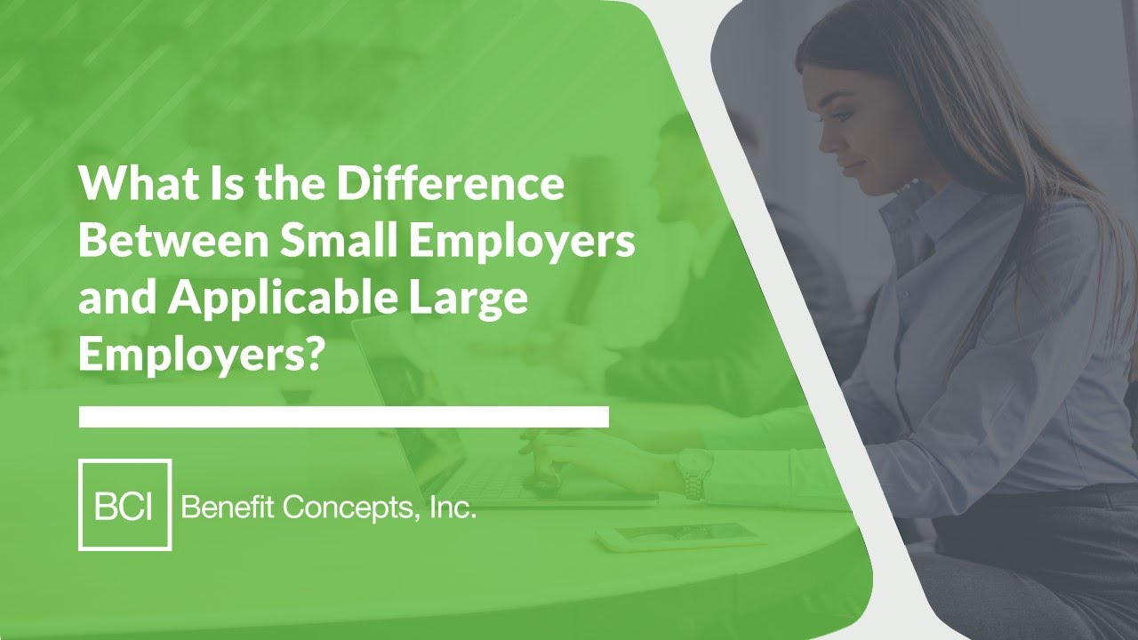 What Is the Difference Between Small Employers and Applicable Large Employers?