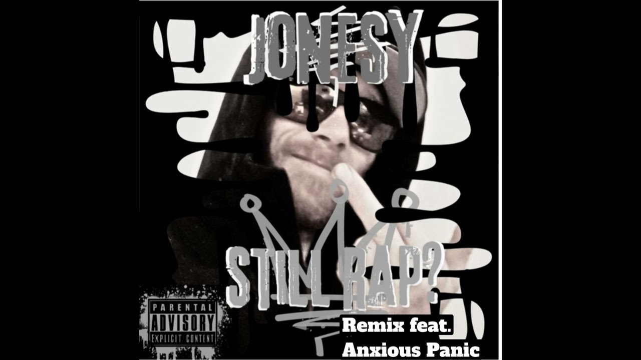 Jonesy - Still Rap feat. Anxious Panic
