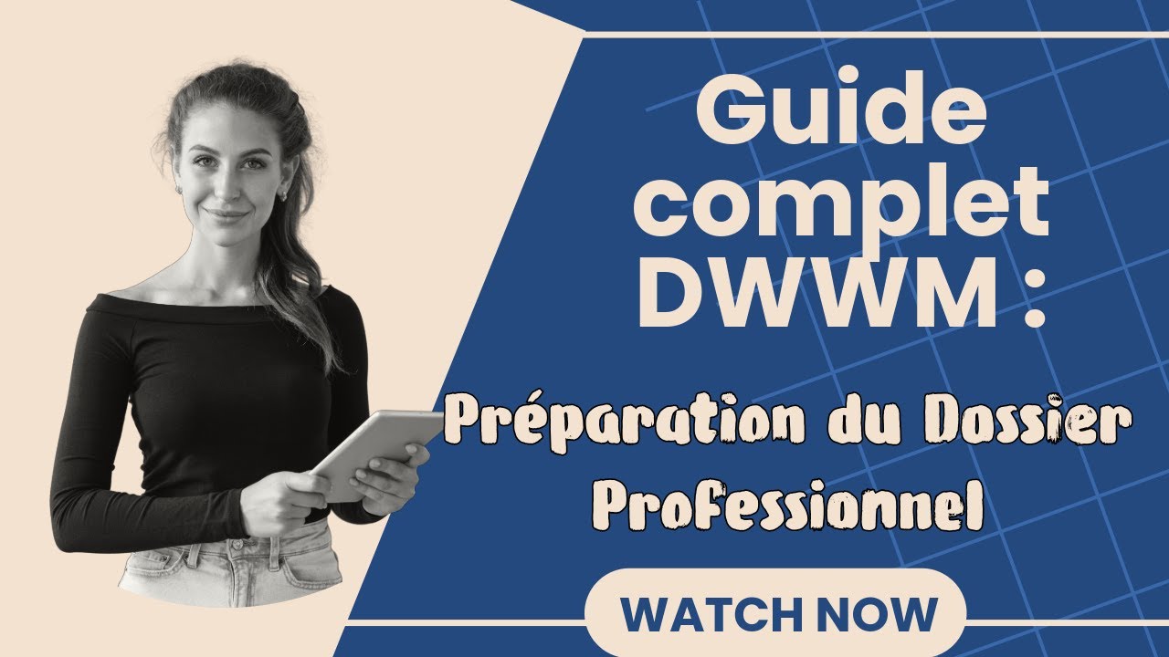 Guide Complet DWWM : Préparation du Dossier Professionnel