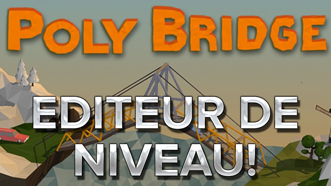 Poly Bridge #15 : L'éditeur de niveau!
