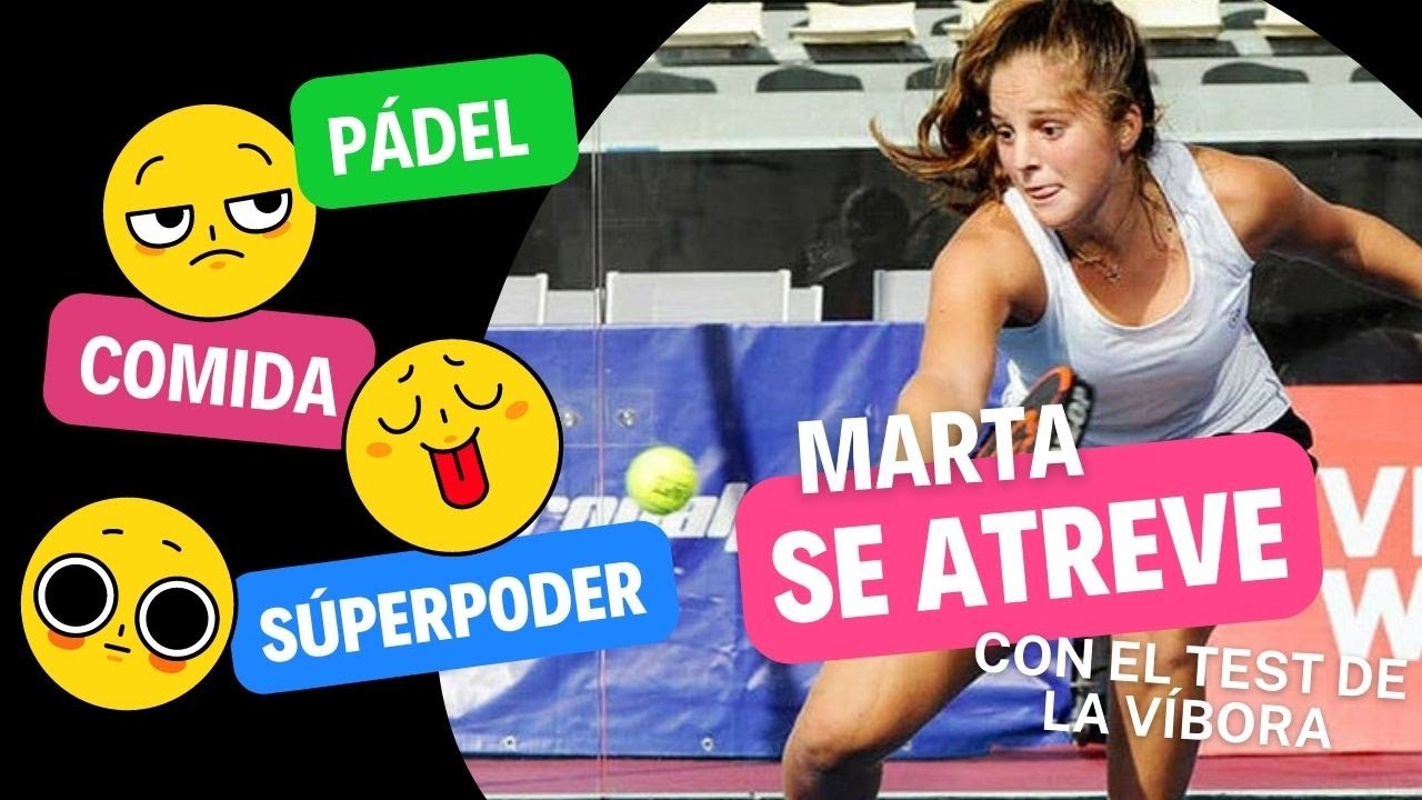 MARTA BORRERO SE ATREVE CON EL TEST DE LA VÍBORA *PÁDEL FEMENINO*