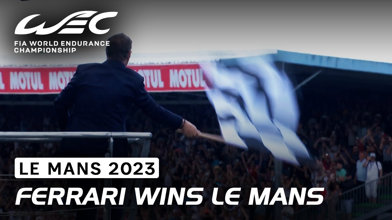 FERRARI WINS LE MANS I 24 Hours of Le Mans 2023 I FIA WEC