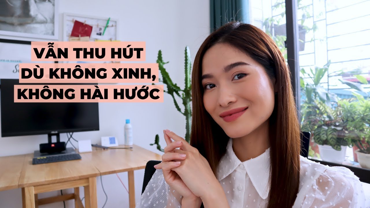 Tuyệt chiêu thu hút người khác dù không xinh, không hài hước | iammaitrang