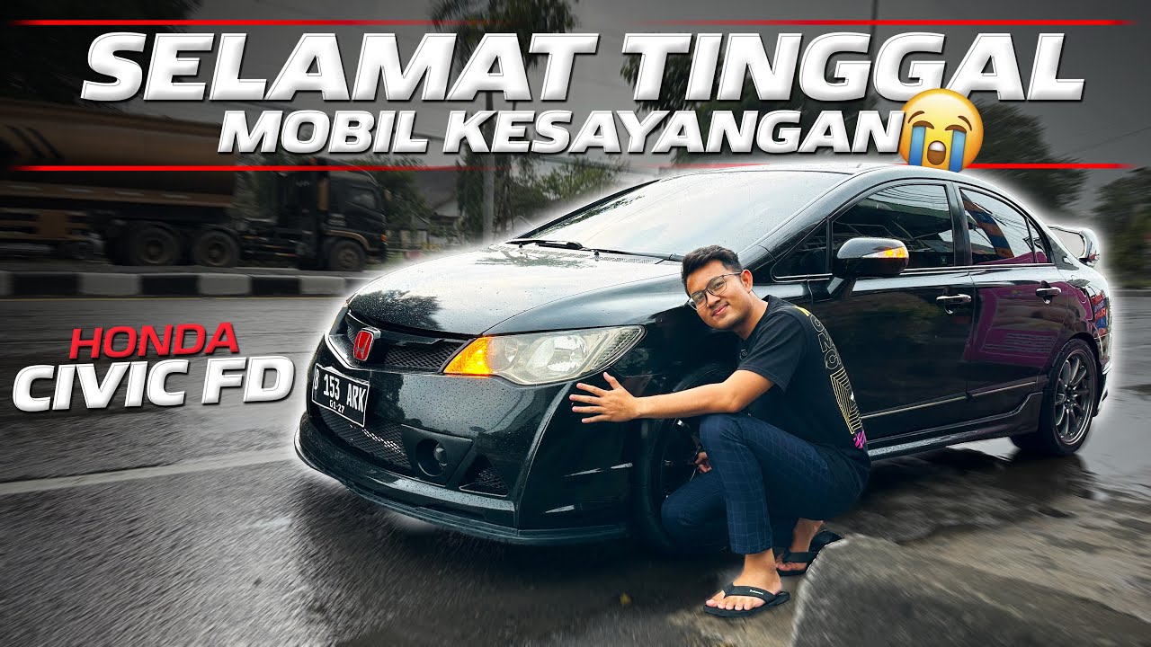 NGGAK NYANGKA HARUS LEPAS MOBIL INI🥲‼️Honda Civic FD 2010