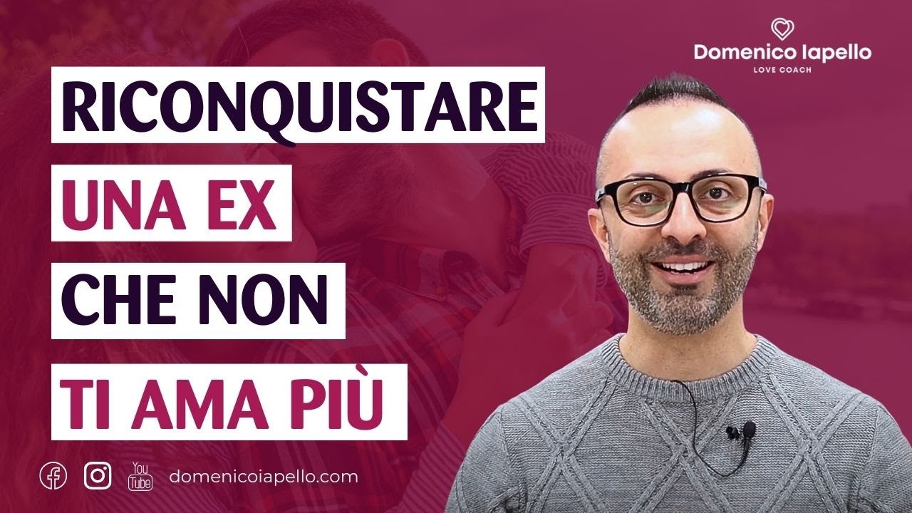 Come Riconquistare una Ex che Non Ti Ama Più?