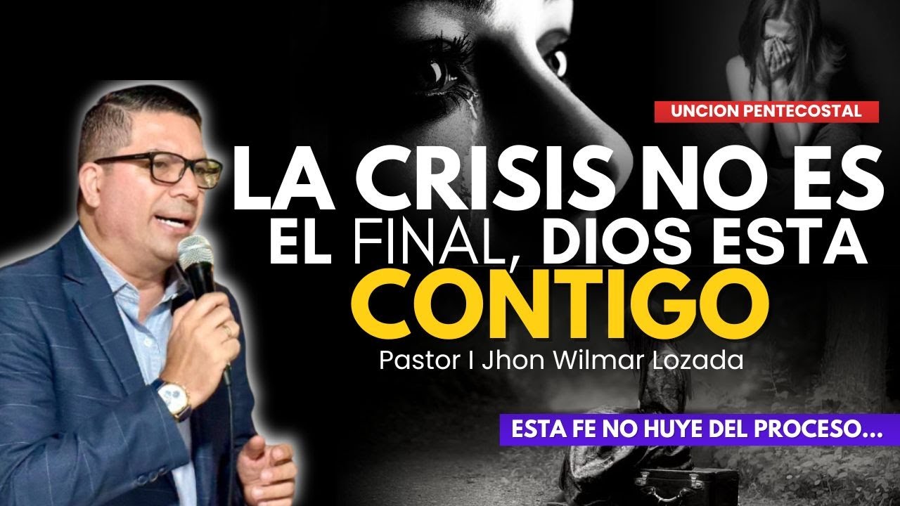 😧 Cuando Dios esta contigo, la crisis no te derrota 😨 I Pr. John Wilmar Lozada IPUC #feyesperanza