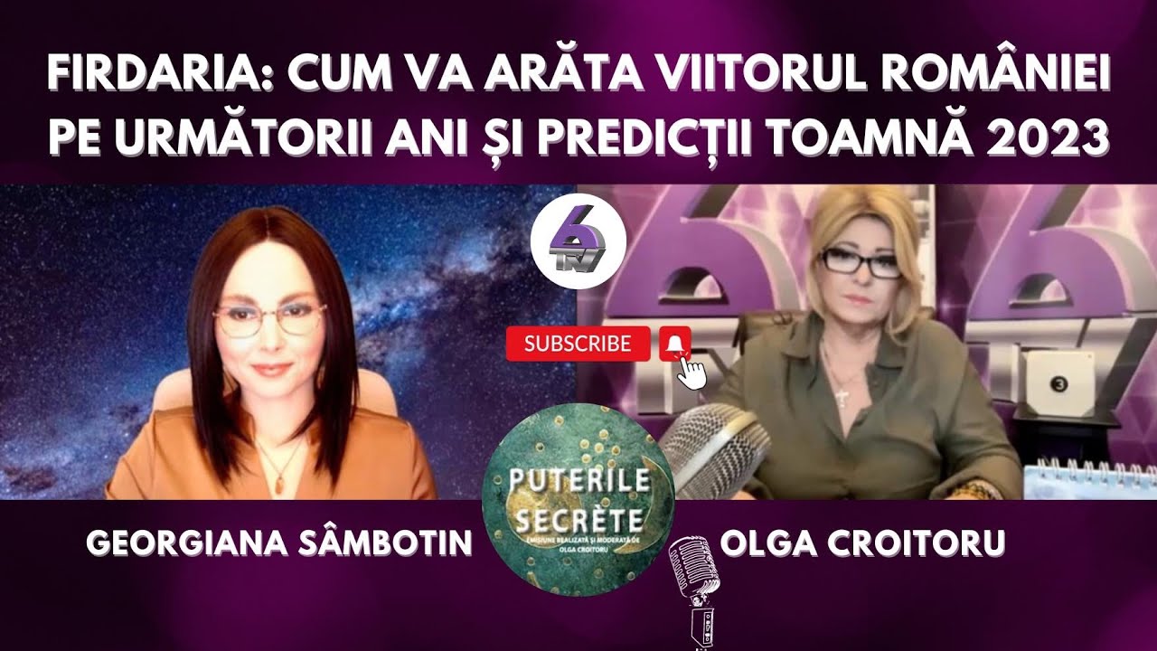 FIRDARIA: CUM VA ARĂTA VIITORUL ROM&Acirc;NIEI PE URMĂTORII ANI ȘI PREDICȚII TOAMNĂ 2023- PUTERILE SECRETE