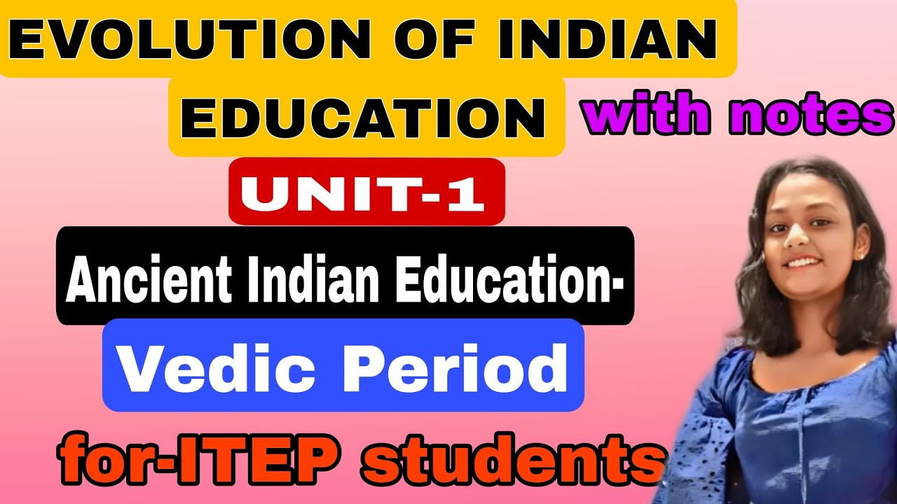 VEDIC PERIOD | EVOLUTION OF INDIAN EDUCATION | ITEP 1st SEMESTER EDUCATION #itep #ncte #vedicperiod