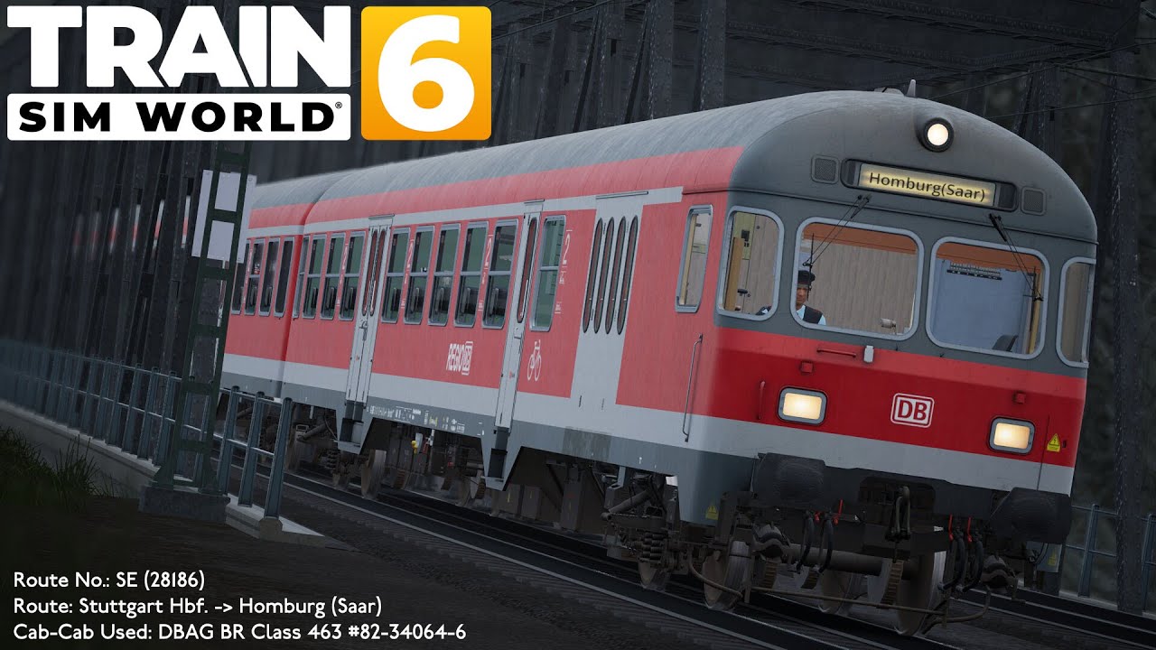 Train Sim World 6 - SE(28186) Stuttgart Hbf. → Homburg (Saar) (DBAG BR Class 463)