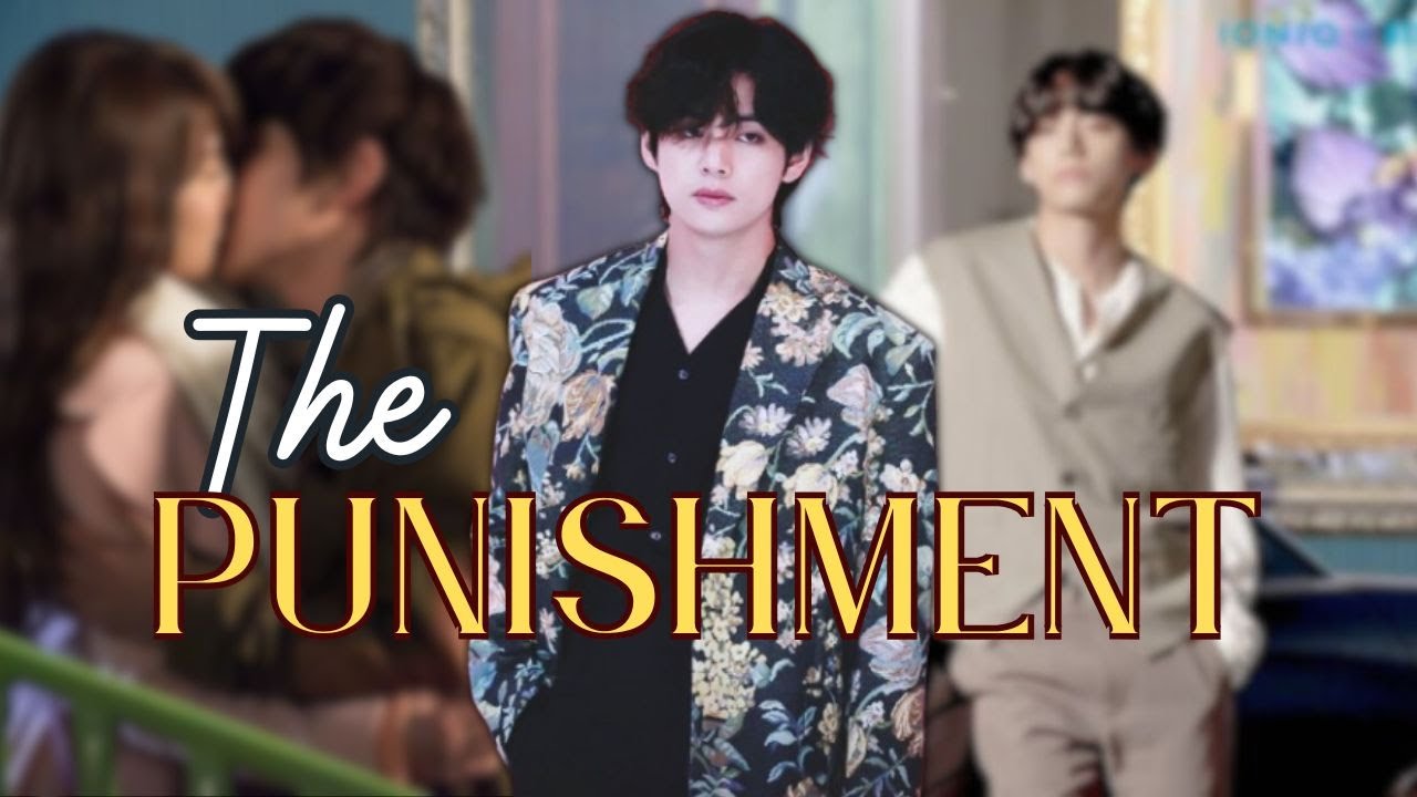 Part 1 - The Punishment | Taehyung FF | Kim Taehyung ff | Romantic FF