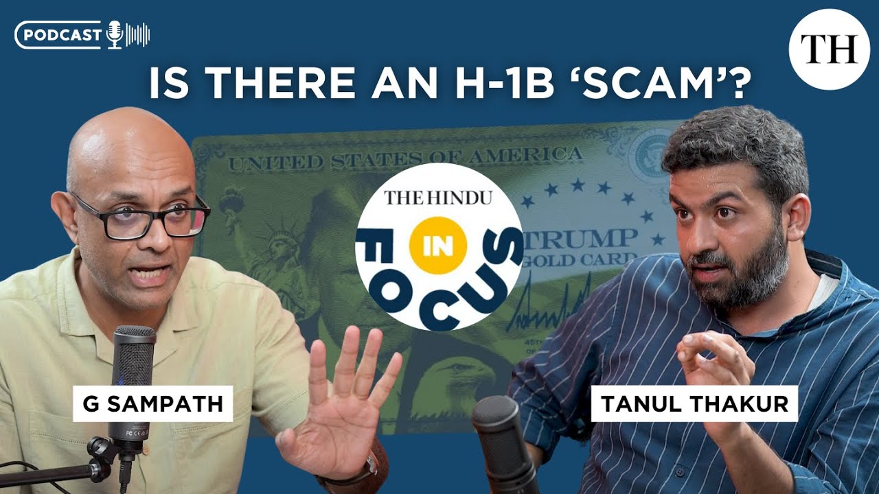 In Focus Podcast | Is there an H1-B ‘scam’ that affects both Indian and American workers?