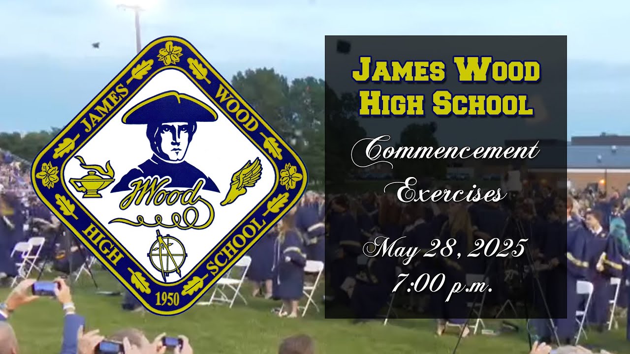 James Wood High School Commencement Exercises - May 28, 2025