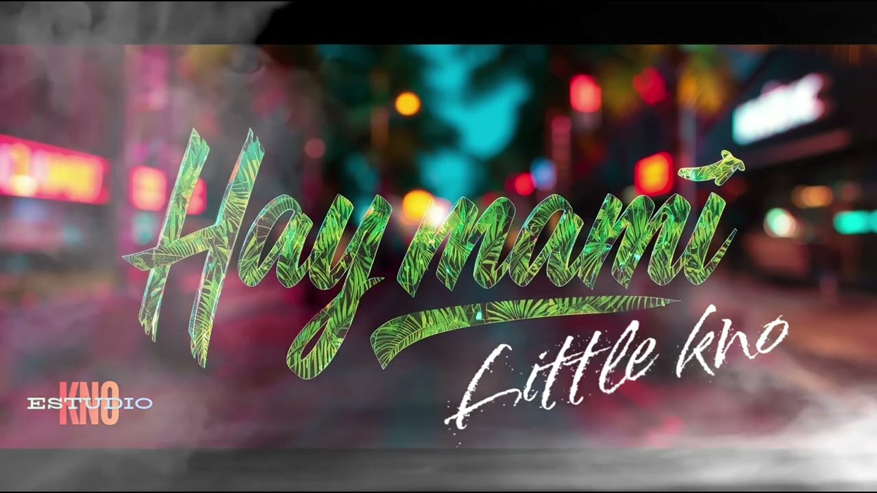 Hay Mami x Little Kno 
