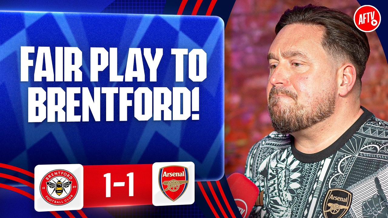 Fair Play To Brentford! (Marty) | Brentford 1-1 Arsenal