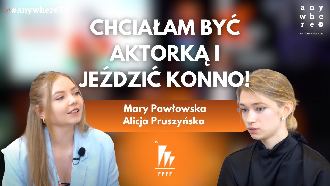 Chciałam być aktorką i jeździć konno! | Mary Pawłowska