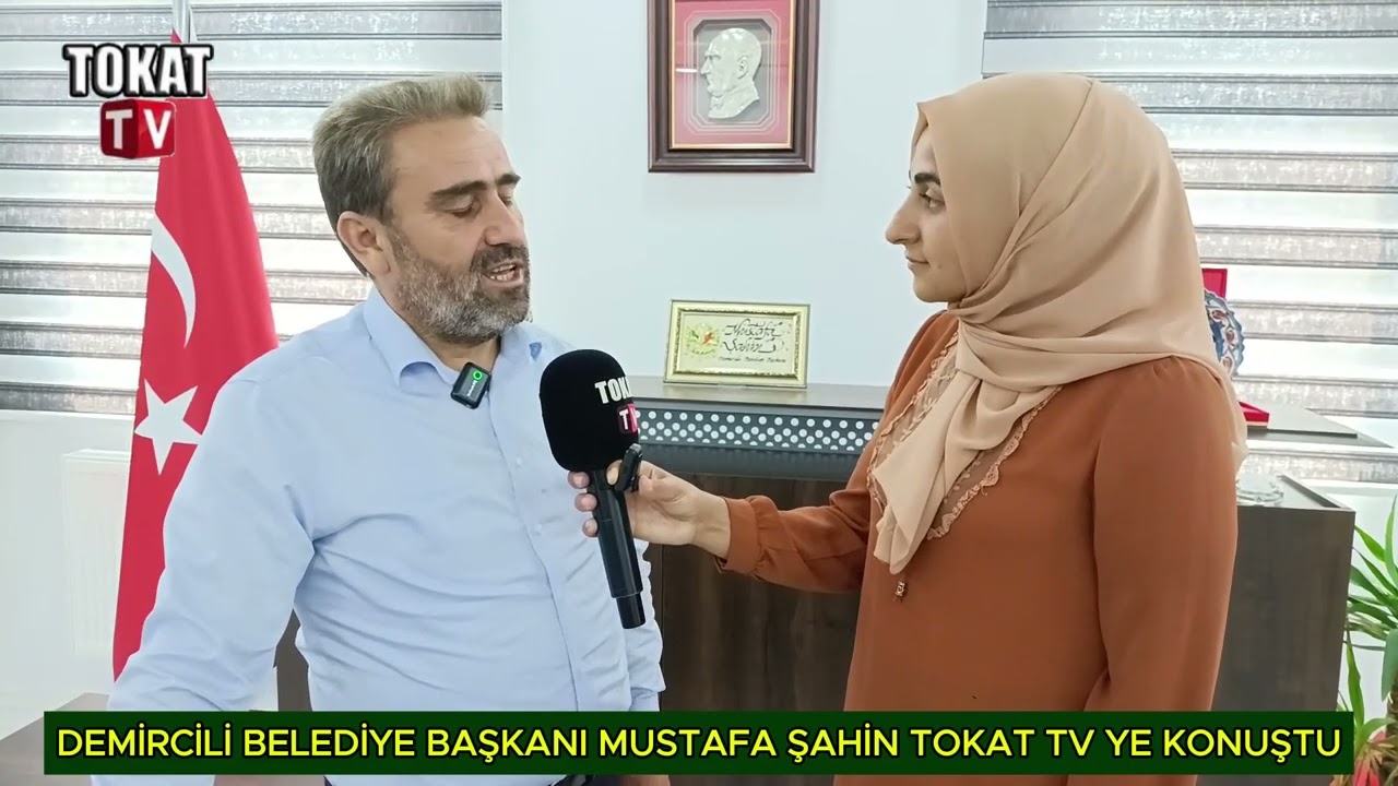 Demircili Belediye Başkanı Mustafa Şahin Tokat TV ye konuştu.