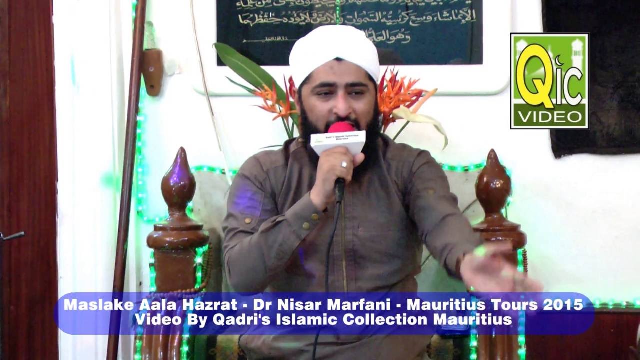 Dr Nisar Marfani Maslake Aala Hazrat Mauritius Tours 2015
