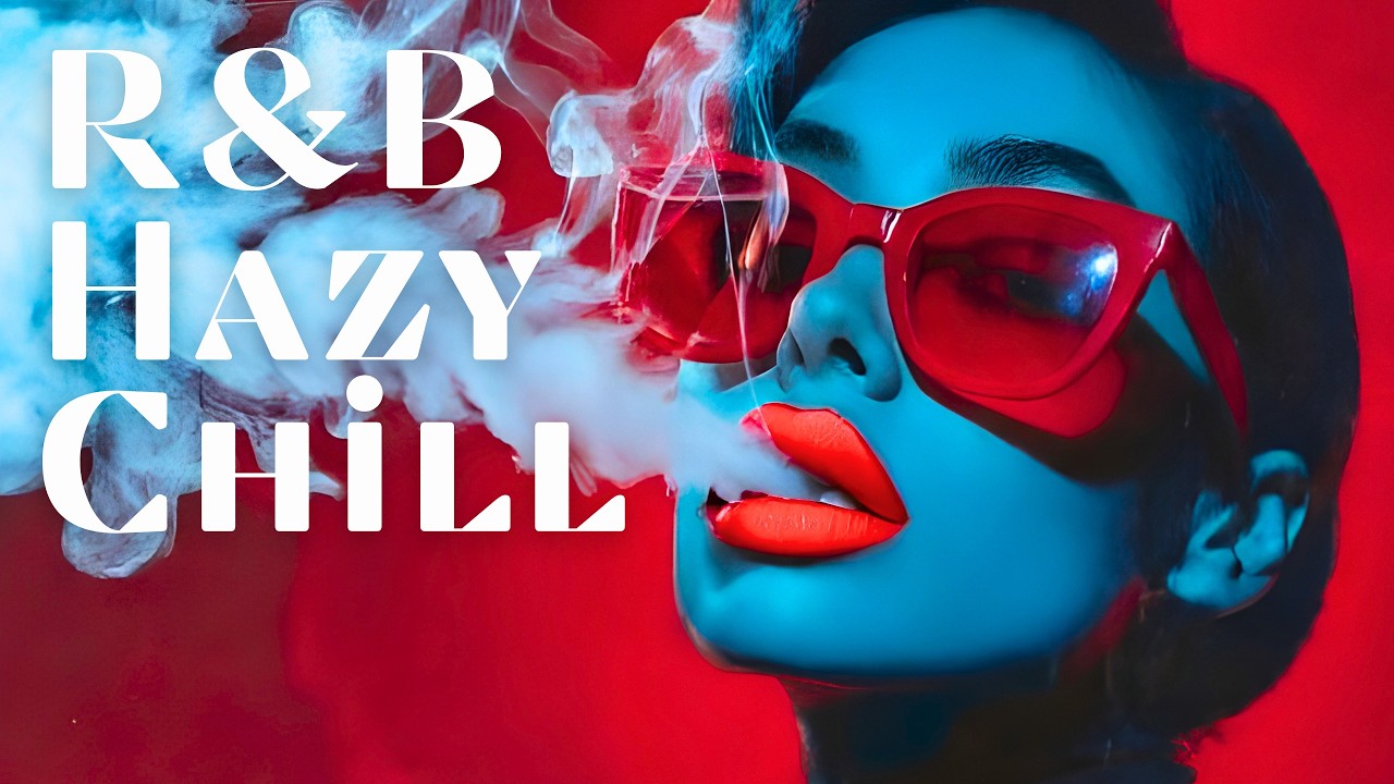 𝒑𝒍𝒂𝒚𝒍𝒊𝒔𝒕 ▶︎ Hazy R&B Soul Session, Chill Late Night Music, Smooth Vibes, Relaxing Mood
