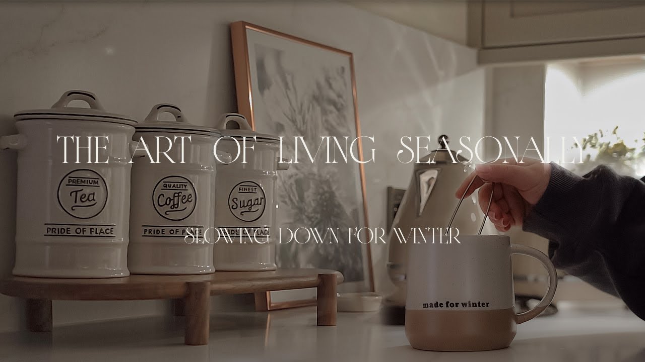 The Art Of Living Seasonally ~ Slowing Down for Winter❄️ ✨~Cozy Seasonal Meal