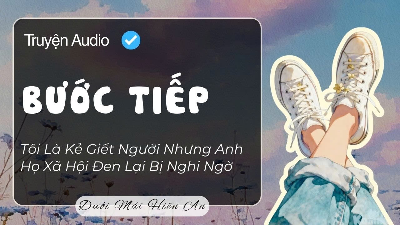 Truyện Audio - Tiếp Bước - Dưới Mái Hiên An