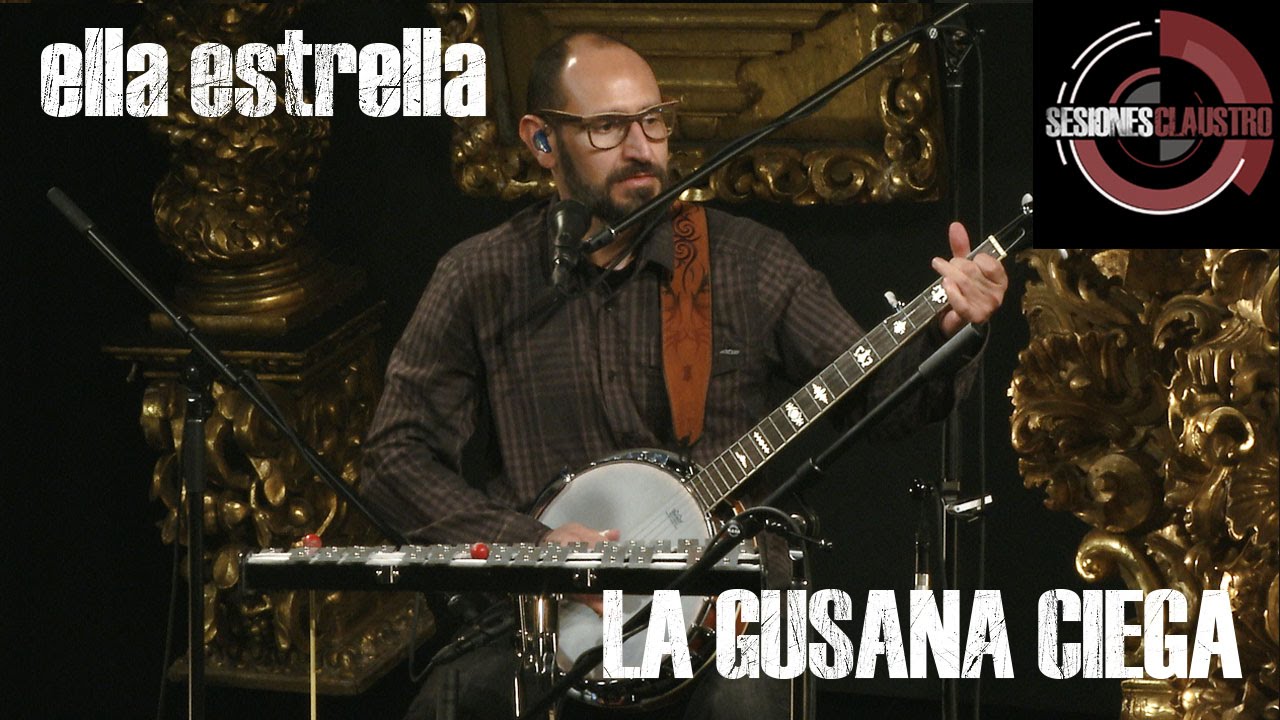 La Gusana Ciega - Ella Estrella (En Sesiones Claustro)