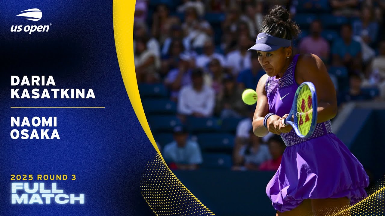 Daria Kasatkina vs. Naomi Osaka Full Match | 2025 US Open Round 3