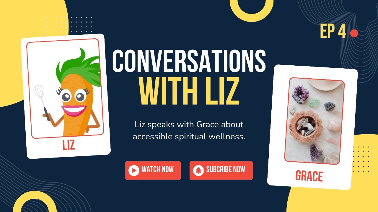 Conversations with Liz - Episode 4 - Grace
