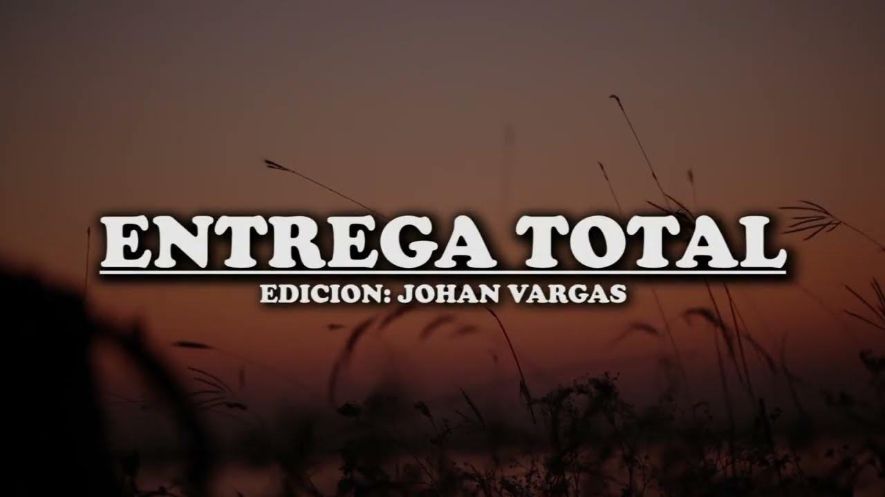 ENTREGA TOTAL (CORO ADVENTISTA)