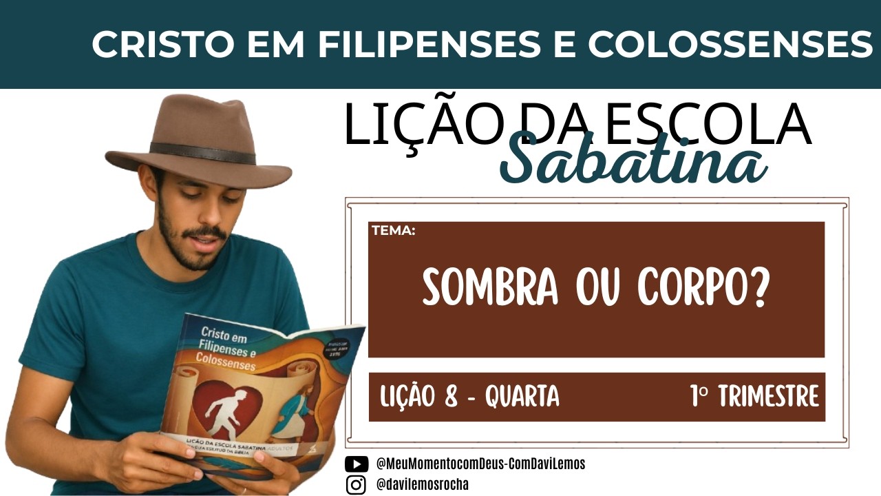 Lição da Escola Sabatina | SOMBRA OU CORPO? | Quarta 04 Mar