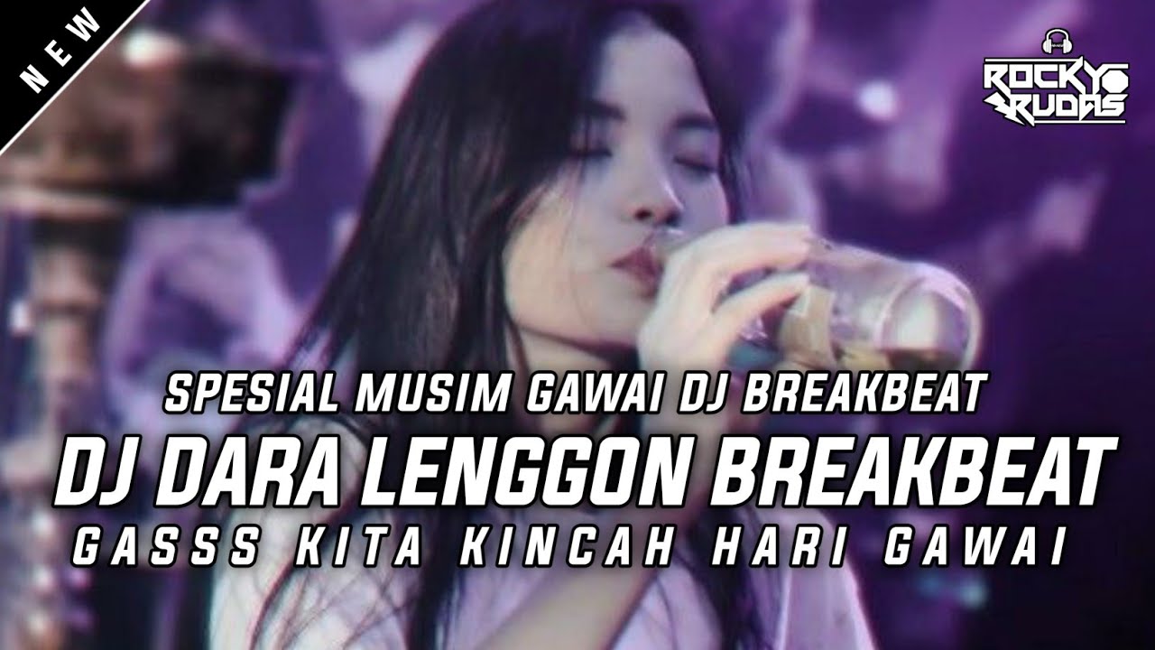 DJ BREAKBEAT LAGU DAYAK - DARA LENGGON BREAKBEAT