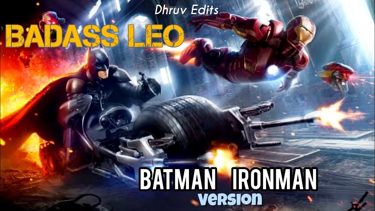 LEO - Badass | Batman & Ironman version | 3k Special | Dhruv Edits