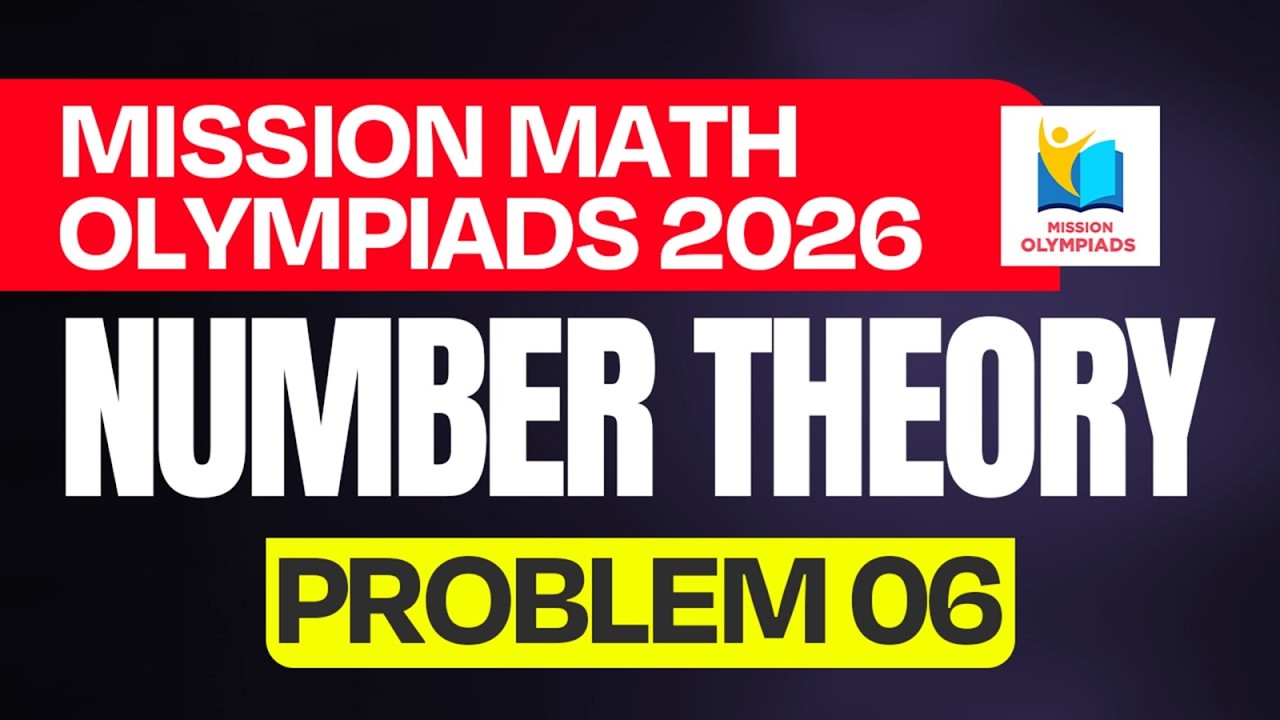 Mission Math Olympiads - Problem 6 | NUMBER THEORY | IOQM 2026