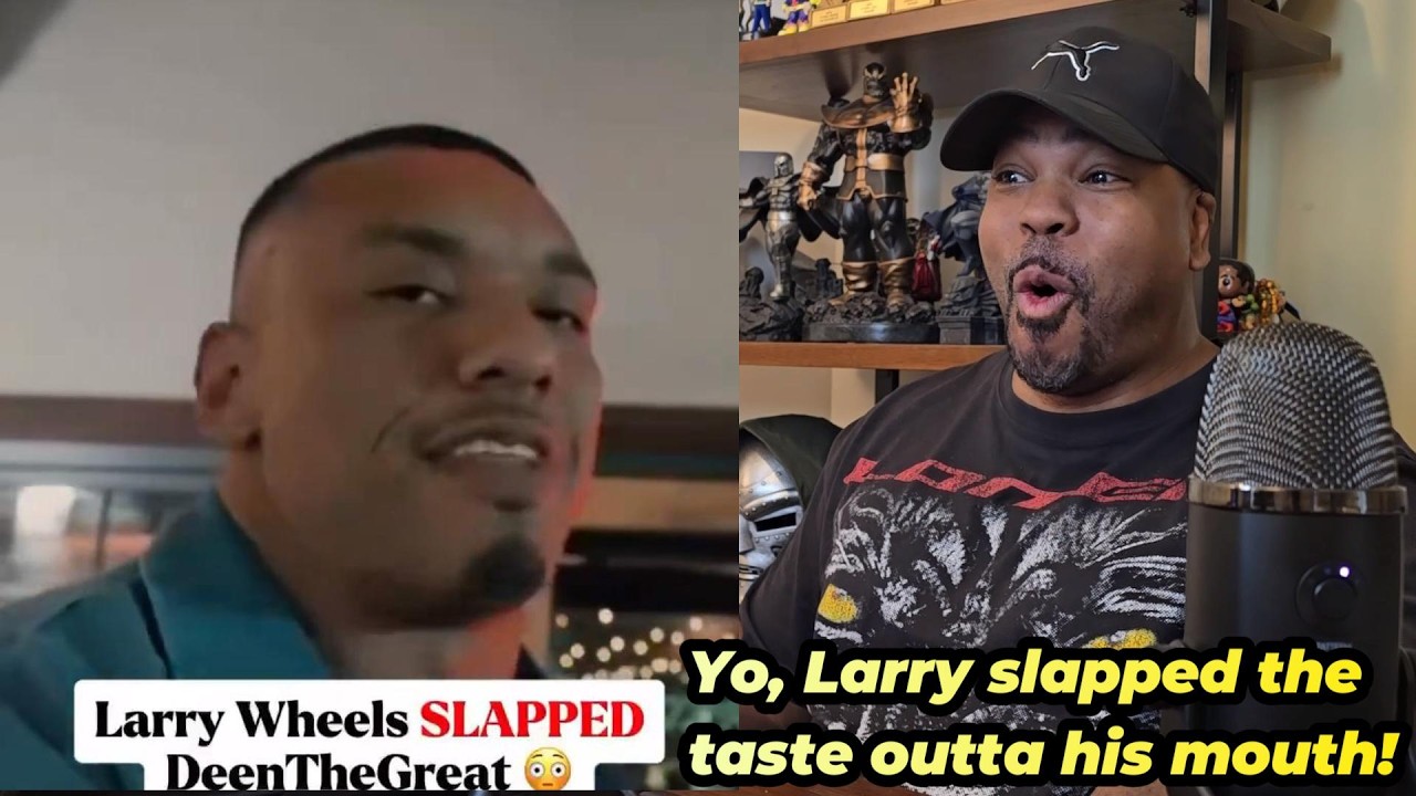 Larry Wheels Just Slapped the ISH Out of DeenTheGreat!