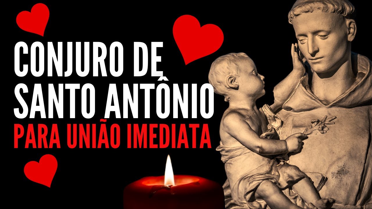 Conjuro de Santo Antônio para UNIÃO amorosa (traga a pessoa amada IMEDIATAMENTE)
