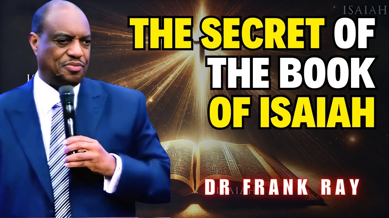 Dr. Frank E. Ray Sermons | The Untold Story – How the Book of Isaiah Reveals the Change in the Bible