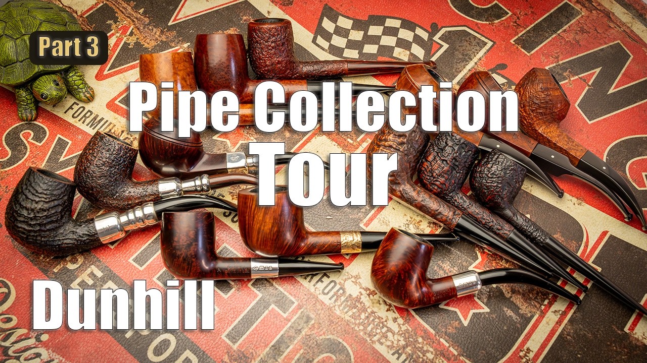Part 3: Full Pipe Collection - Dunhill