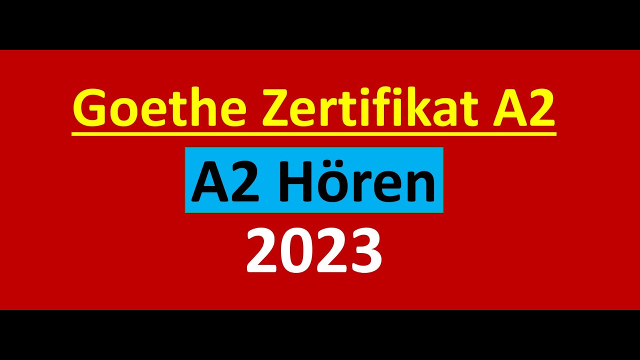 Goethe Zertifikat A2 Hören Modelltest 2023 mit Lösung am Ende || Vid - 123