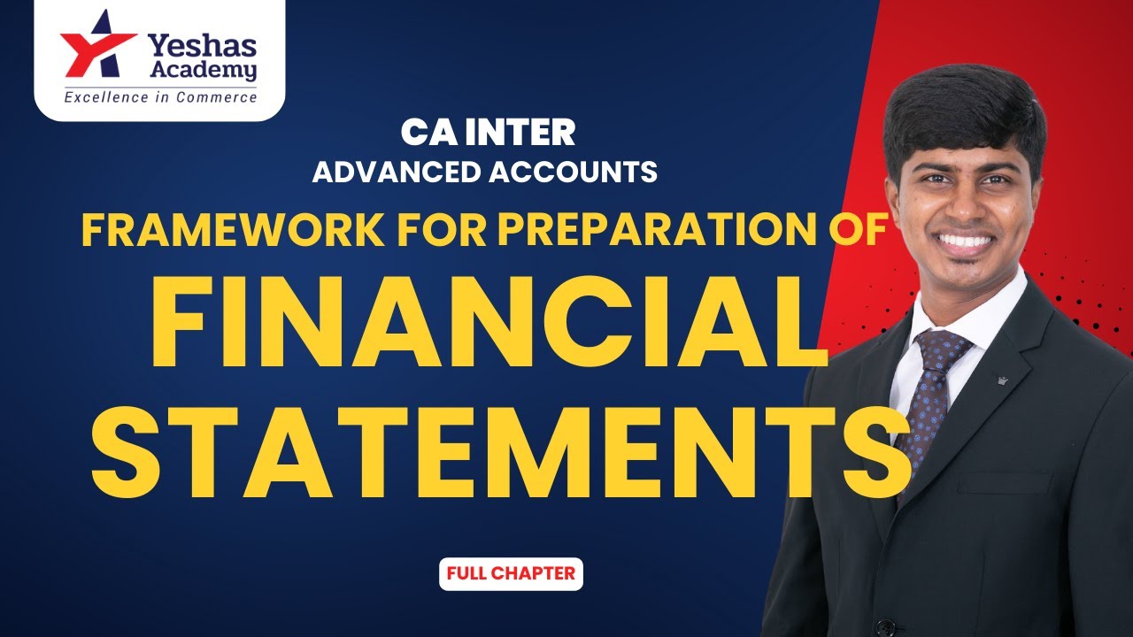 CA Inter Advanced Accounts | Framework for Preparation of Financial Statements | Yeshas Academy