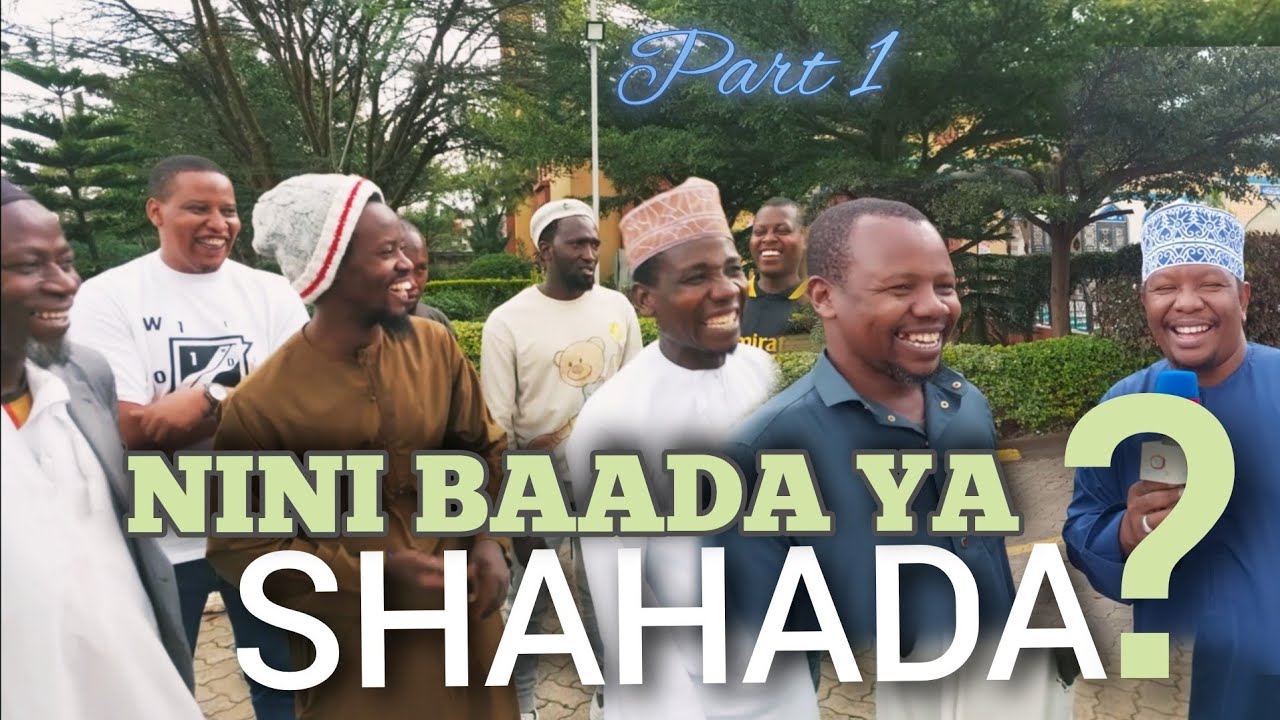 NINI BAADA YA SHAHADA? (PART 1)