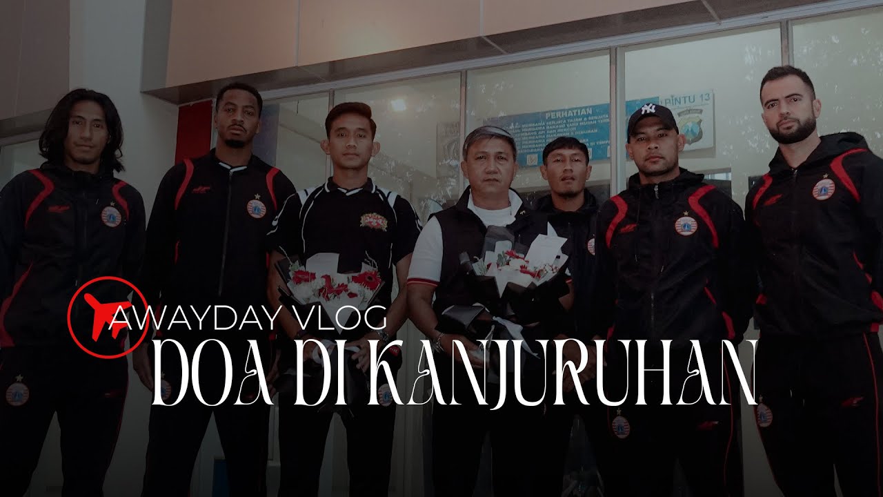 Persija Tiba di Malang Langsung Doa Bersama di Stadion Kanjuruhan | Awayday Vlog