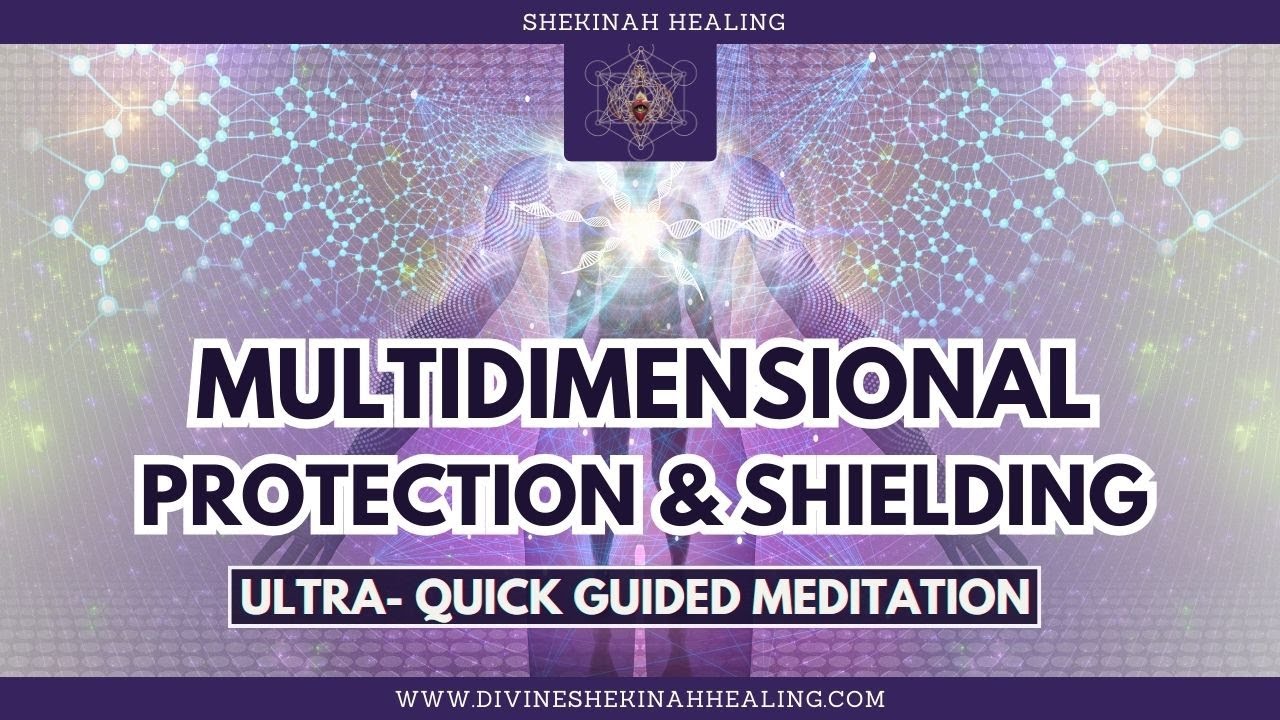 👤❤️[Ultra-Quick] Multidimensional Protection & Shielding❤️👤 Guided Meditation