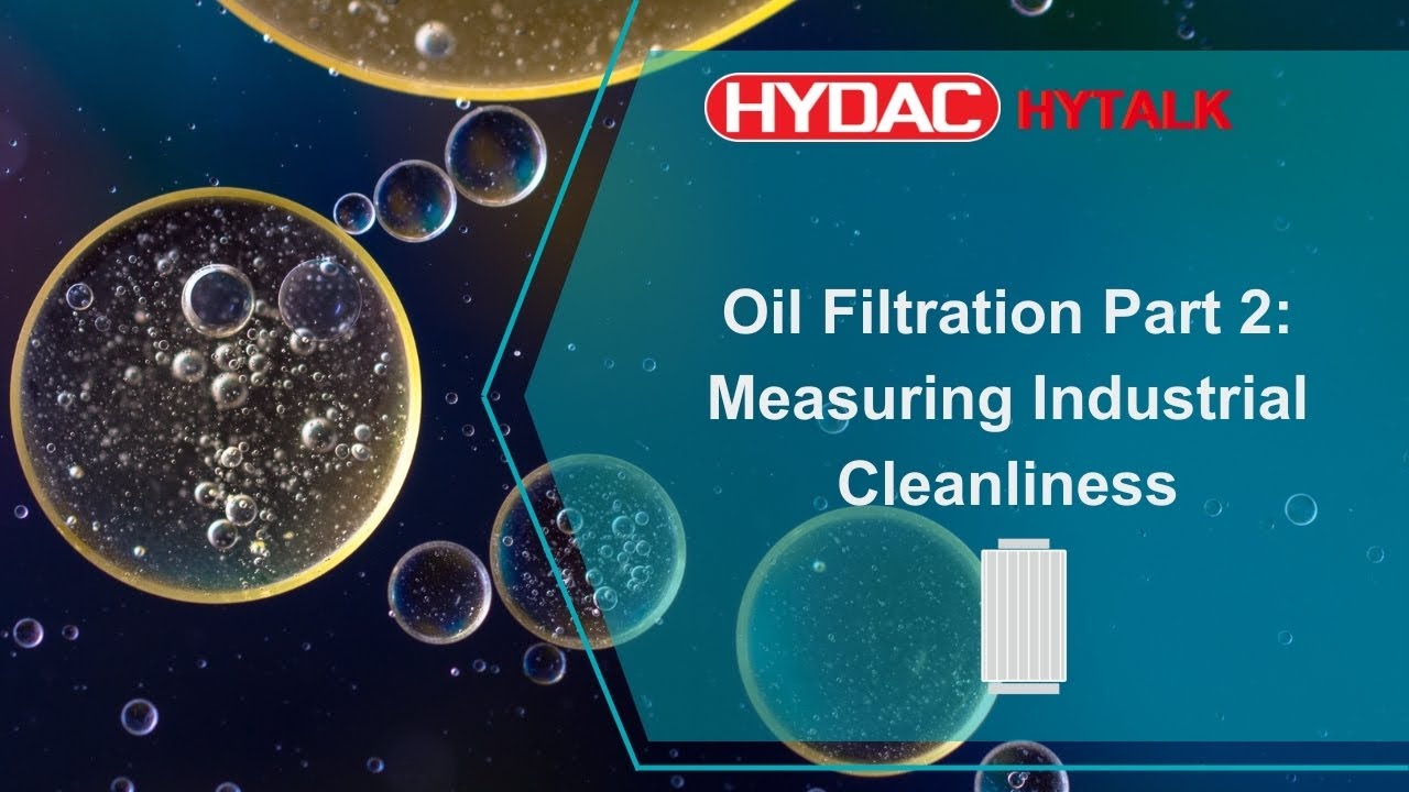 Oil Filtration - Part 2 Measuring Industrial Cleanliness
