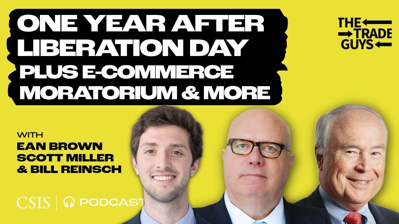 One Year After Liberation Day, Plus the E-Commerce Moratorium and New Chinese Investigations