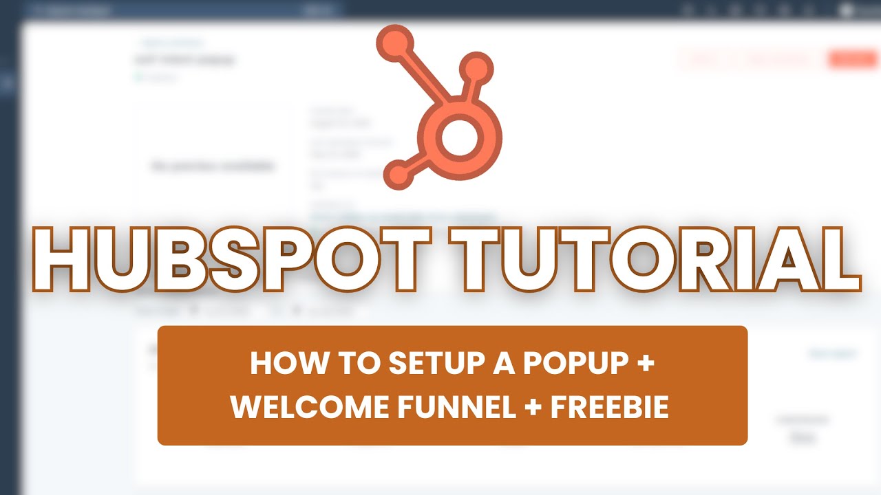 Ultimate HubSpot Tutorial: How to Create a Popup, Welcome Funnel, and Freebie Offer (Step-by-Step)