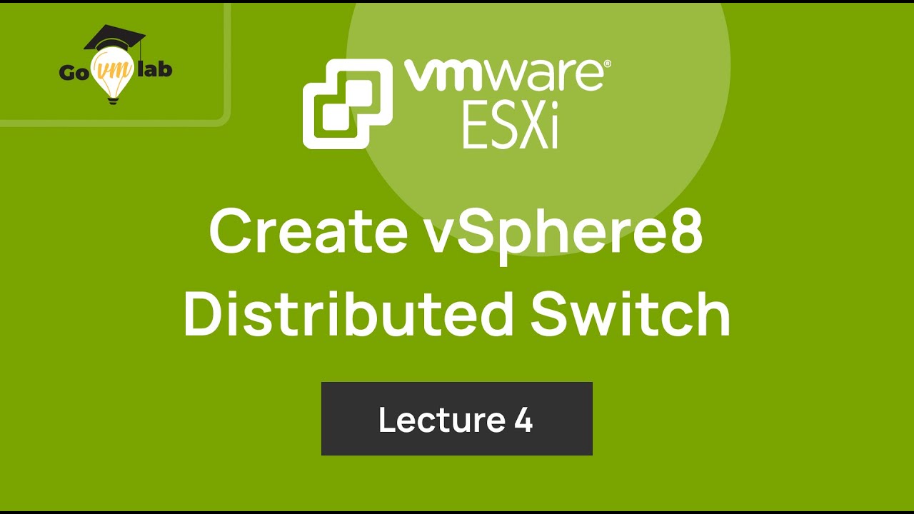 Lecture 4. How To Create vSphere Distributed Switch in VMware: ESXi Networking Tutorials