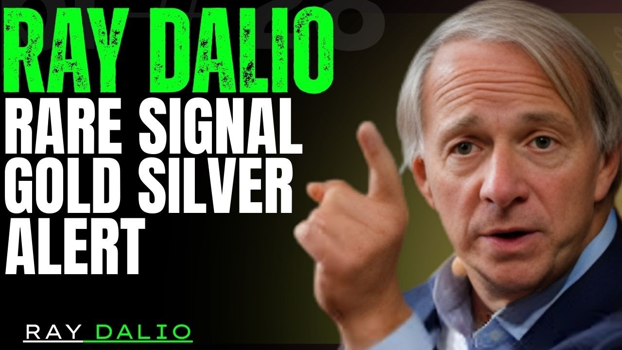 RAY DALIO WARNING: WHEN GOLD AND SILVER RISE TOGETHER, HISTORY SIGNALS A MAJOR SHIFT