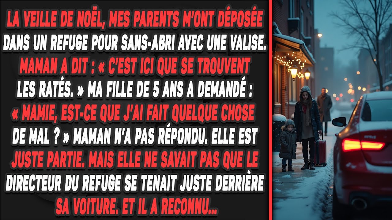 La veille de noël, mes parents m’ont déposée dans un refuge pour sans-abri avec une valise.