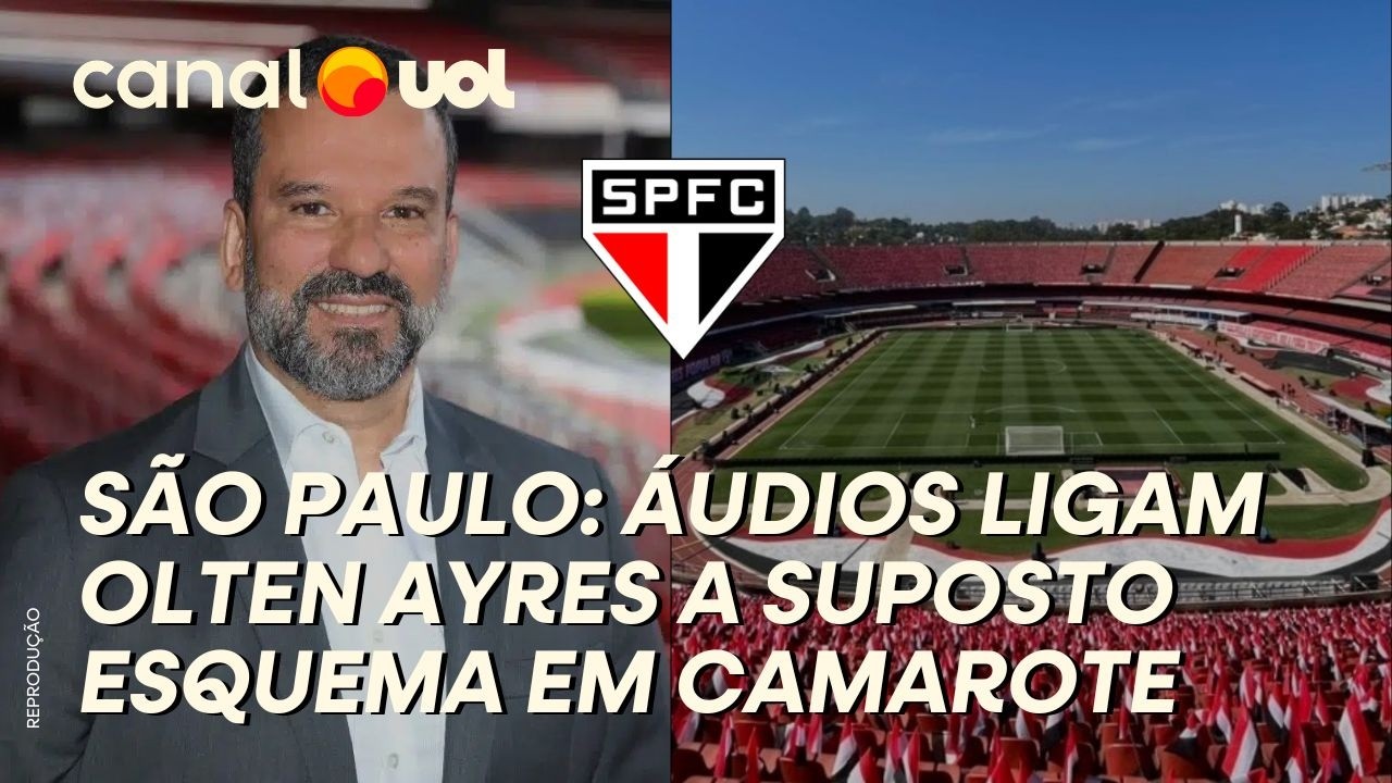 SÃO PAULO: ÁUDIOS LIGAM PRESIDENTE DO CONSELHO DELIBERATIVO A SUPOSTO ESQUEMA EM CAMAROTE; OUÇA