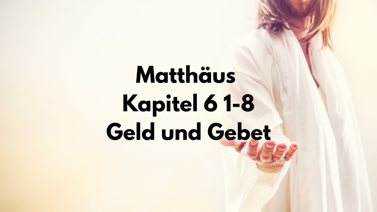 Matthäus 6,1-8 Hilfe für die armen und Beten lernen