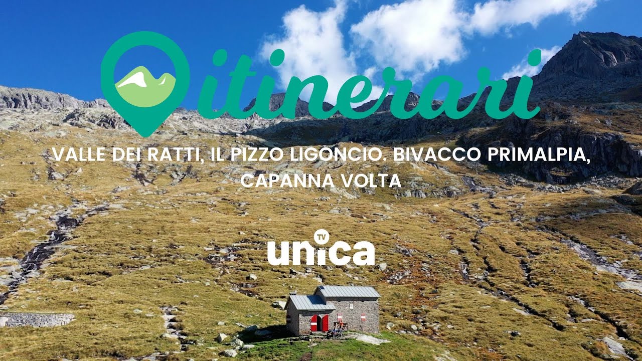 ITINERARI: VALLE DEI RATTI, IL PIZZO LIGONCIO. BIVACCO PRIMALPIA, CAPANNA VOLTA